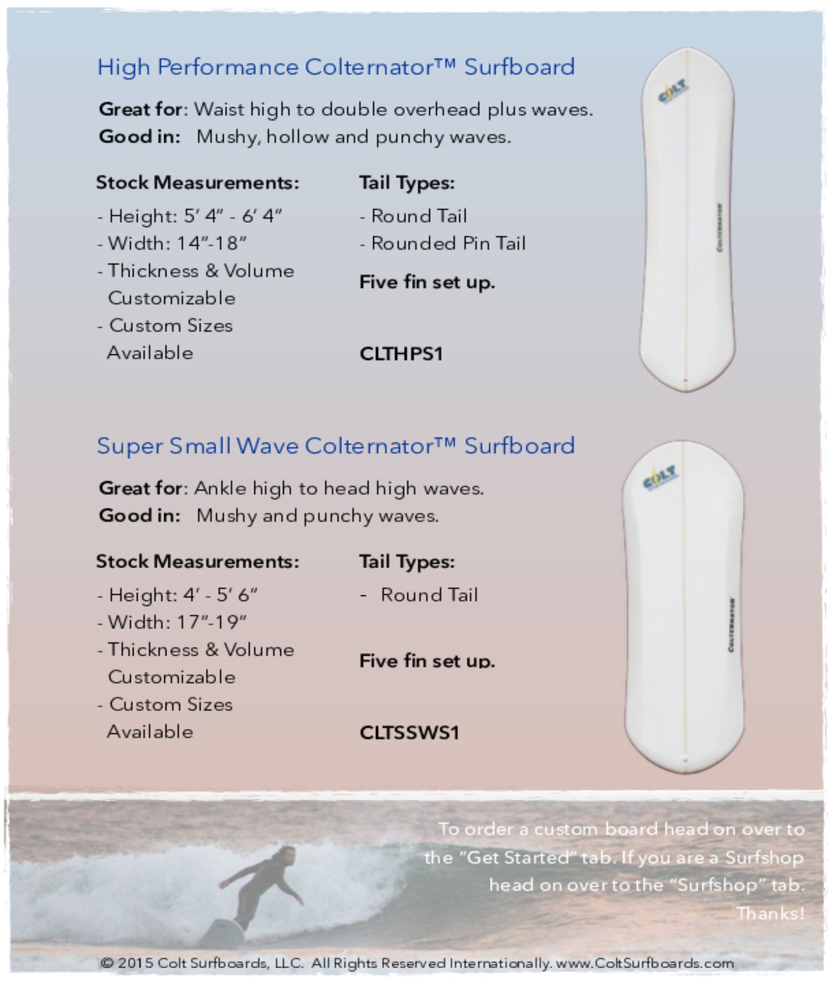 High Performance Colternator™ and Super Small Wave Colternator™ Surfboards surboards tab © 2015 Colt Surfboards LLC All rights reserved internationally 2